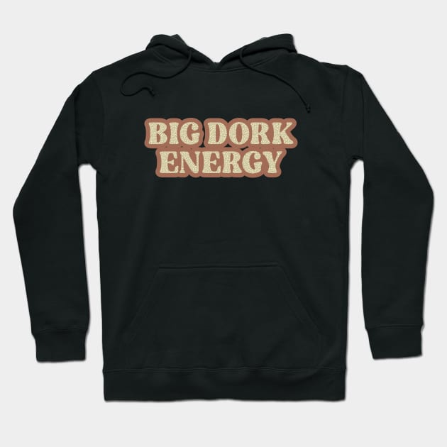 Big Dork Energy 80s Retro Style Hoodie by focodesigns